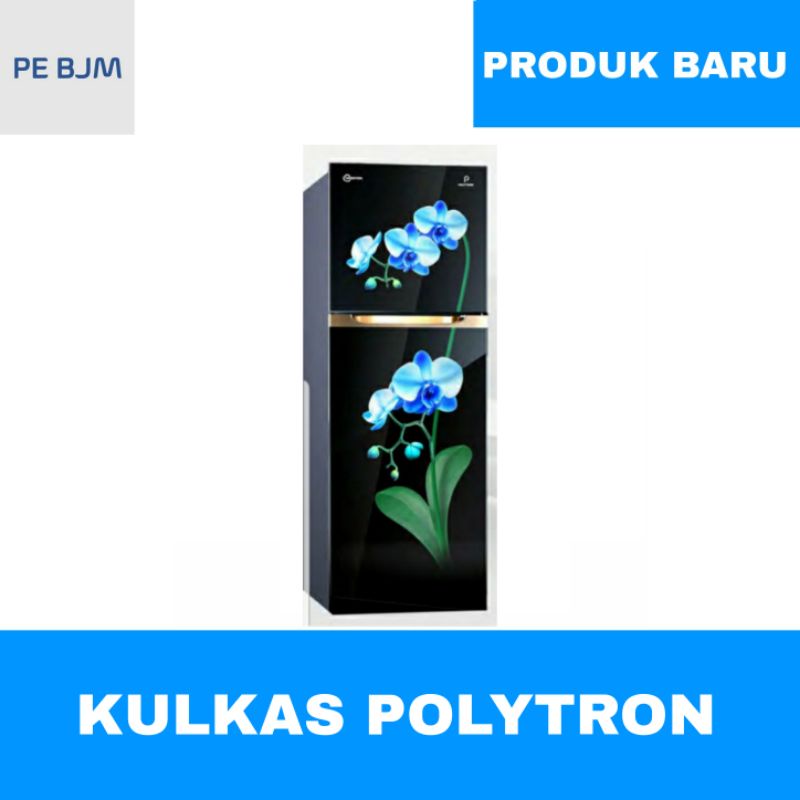 KULKAS 2 PINTU POLYTRON - 23MOB/23MOW/23MTR - GARANSI RESMI - KIRIM INVOICE