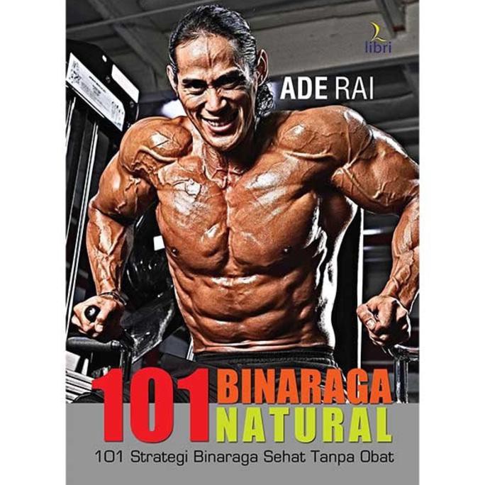 Diskon Buku 101 Binaraga Natural-Binaraga Sehat Tanpa Obat-Ade Rai Terbaru