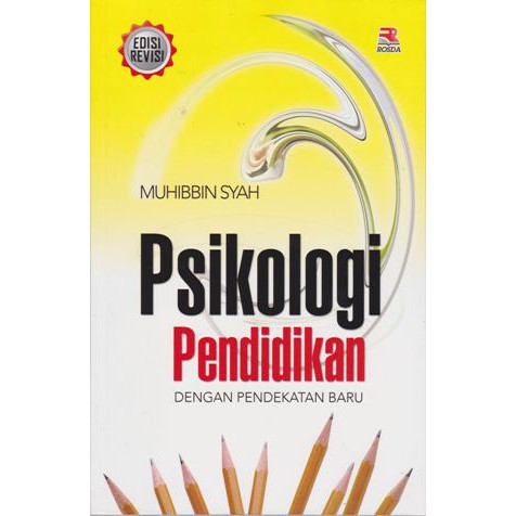 PSIKOLOGI PENDIDIKAN DENGAN PENDEKATAN BARU, Muhibbin Syah