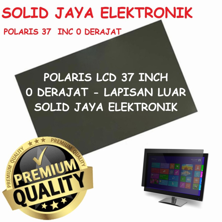 POLARIS LCD 47 INC 0 DERAJAT LAPISAN LUAR  POLARIZER IN POLARISER INCH POLARAIS POLARIZ POLARIZED