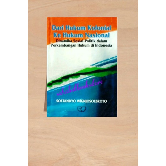 DARI HUKUM KOLONIAL KE HUKUM NASIONAL