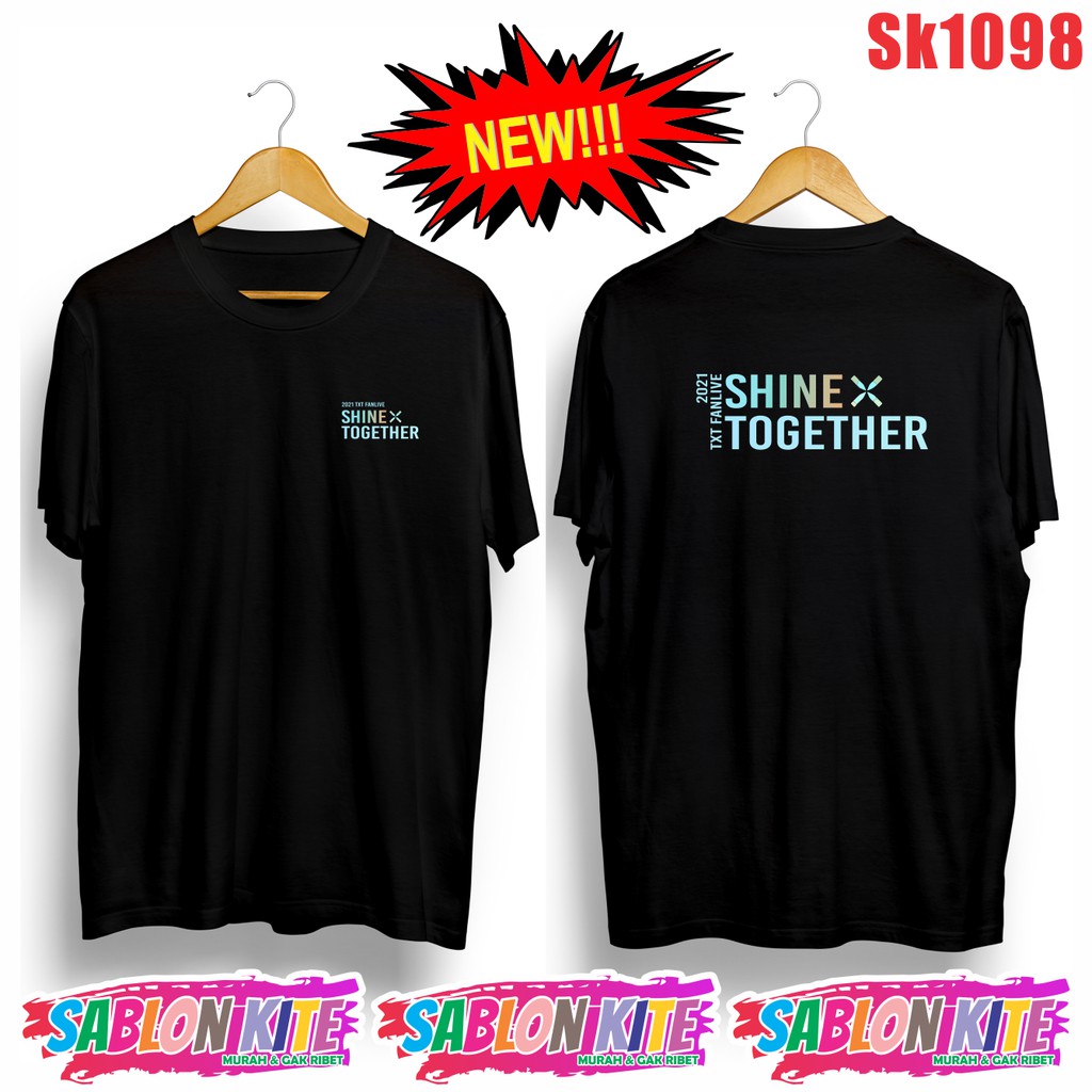 MURAH!!! KAOS KPOP FANLIVE SHINE X TOGETHER SK1098 UNISEX COMBED 30S