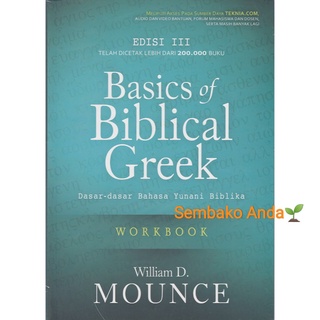 A Basics Of Biblical Greek Gramatika Edisi Iii Dasar Dasar Bahasa Yunani Biblika William D Mounce Shopee Indonesia