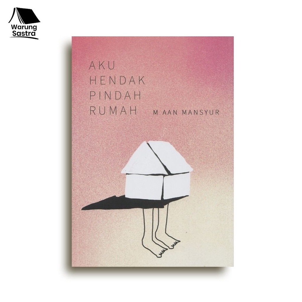 Aku Hendak Pindah Rumah - Aan Mansyur
