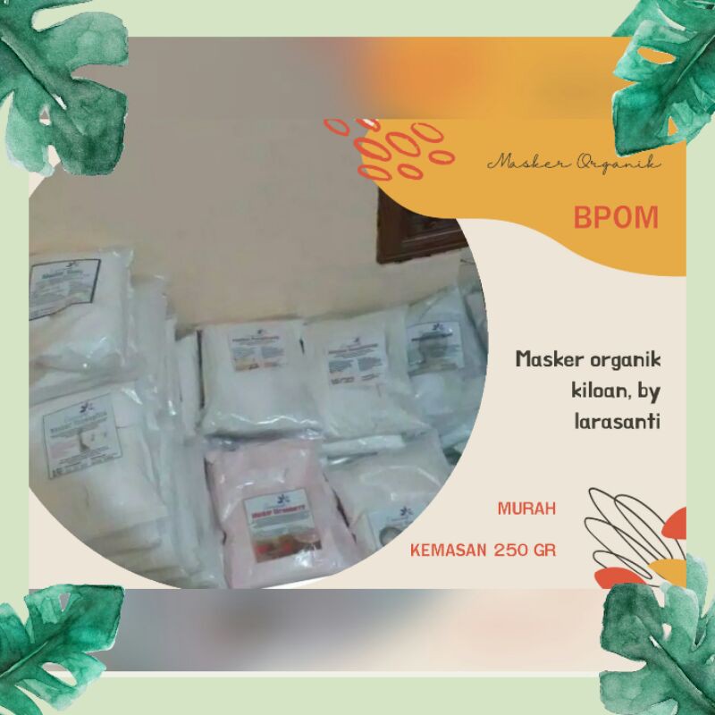 Masker Organik / masker kiloan Organik BPOM BY larassanti kemasan repack 250 gram.