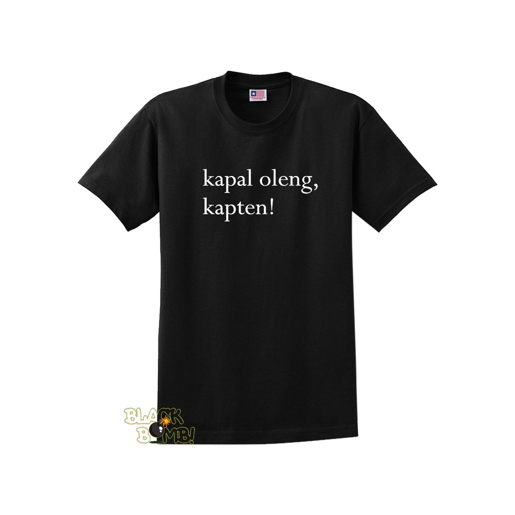 kaos tshirt tulisan murah berkualitas import - kapal oleng, kapten!