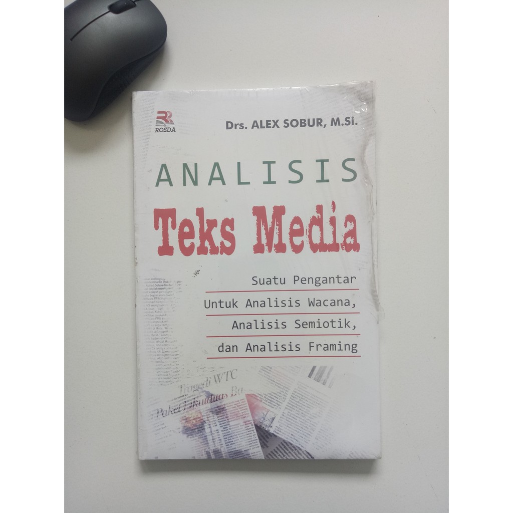 Buku Analisis Teks Media (Suatu Pengantar untuk Analisis Wacana, Semiotik) - Alex Sobur
