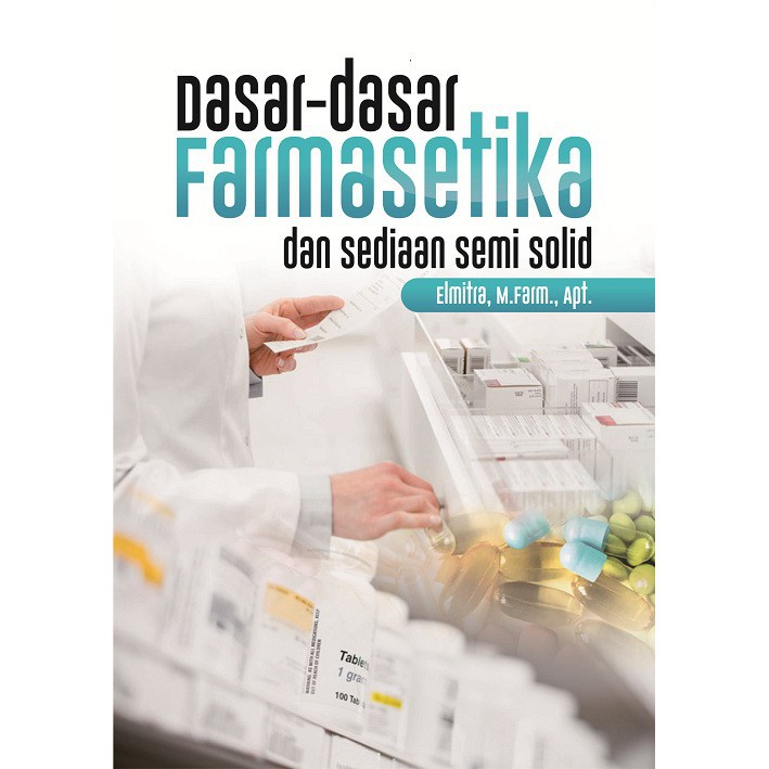 Buku Dasar–Dasar Farmasetika dan Sediaan Semi Solid