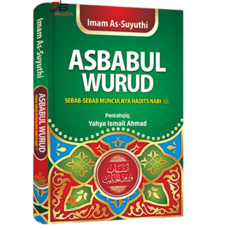 ASBABUL WURUD SEBAB SEBAB MUNCULNYA HADITS NABI