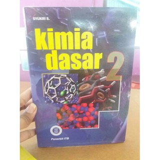 Jual BUKU ORIGINAL KIMIA DASAR 2 - SYUKRI - ITB Indonesia|Shopee Indonesia