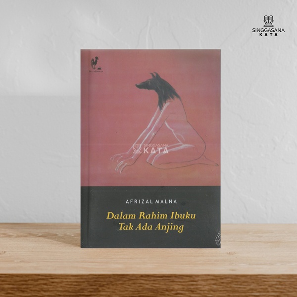 Buku Dalam Rahim Ibuku Tak Ada Anjing - Afrizal Malna - Mata Bangsa