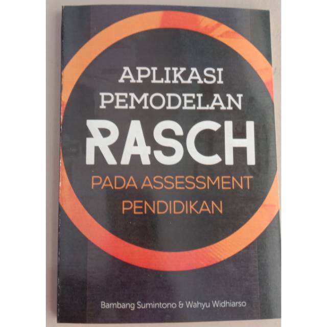 APLIKASI PEMODELAN RASCH PADA ASSESSMENT PENDIDIKAN