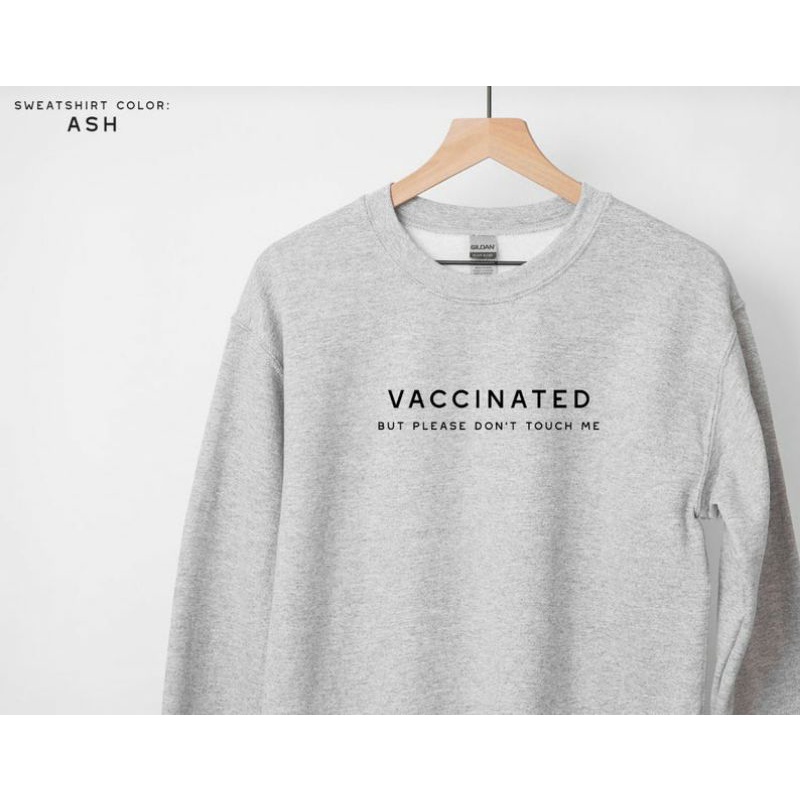 Sweater VACCINATED But Don't Touch me Size S - XXXXXL(6XL) / Sweater Jumbo Unisex