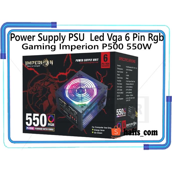 Jual Power Supply Psu Gaming Imperion P500 550w Led Vga 6 Pin Rgb Indonesiashopee Indonesia 1638