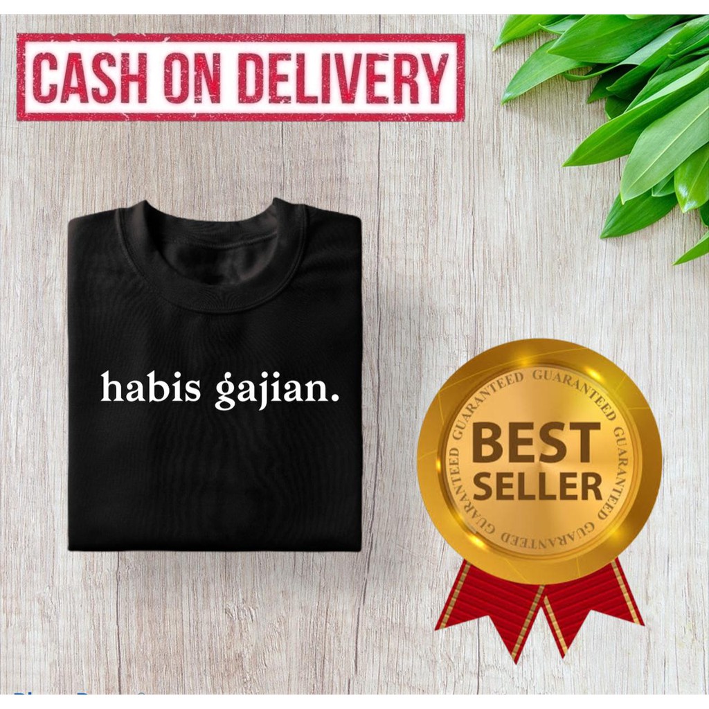 KAOS BAJU TULISAN HABIS GAJIAN LUCU KATA KATA INDONESIA JAWA SUNDA LUCU KERJA