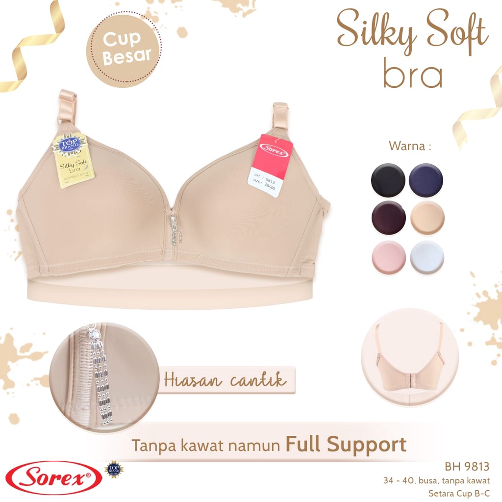 SOREX BH Bra Tanpa Kawat Bahan Silky Soft Big Cup Setara Cup B - C / BH Sorex 9813 dan 34192 / BH Cup Besar