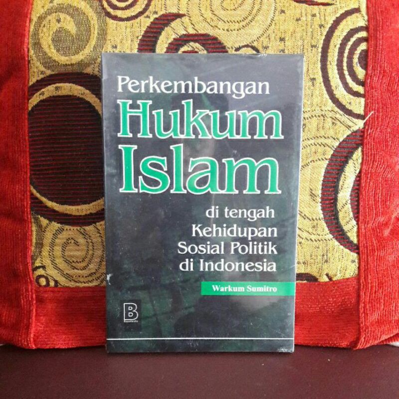 PERKEMBANGAN  HUKUM ISLAM (di tengah Kehidupan Sosial Politik di Indonesia)
