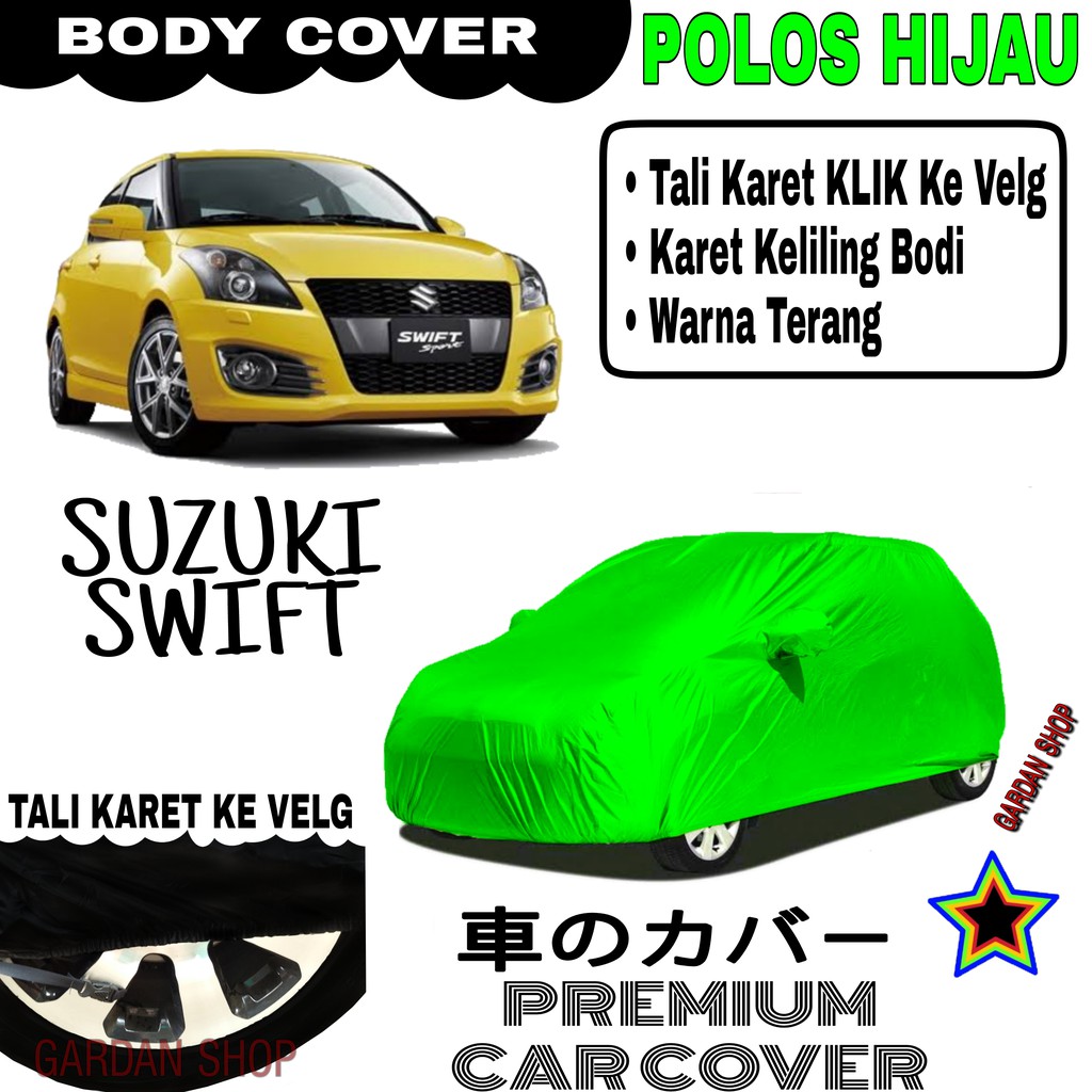 Sarung Mobil SUZUKI SWIFT Polos HIJAU Body Cover Penutup Body Swift PREMIUM Hijau