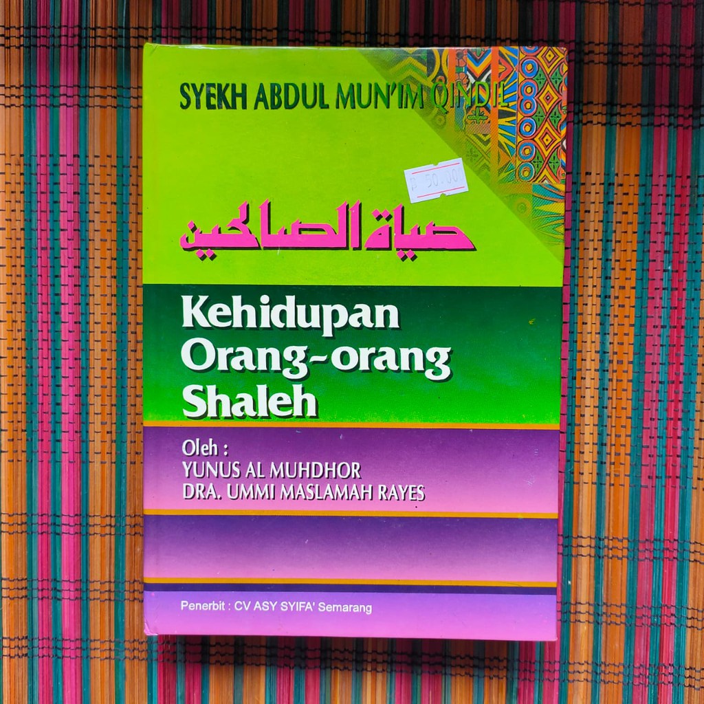 KEHIDUPAN ORANG-ORANG SHALEH -- Syekh Abdul Mun'im Qindil