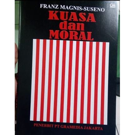 Buku KUASA DAN MORAL - Franz Magnis Suseno