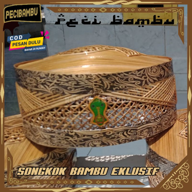 PECI BAMBU - SONGKOK BAMBU - KOPYAH BAMBU - PECI UNIK - PECI ANYAMAN BAMBU - PECI FULL AC - KERAJINA