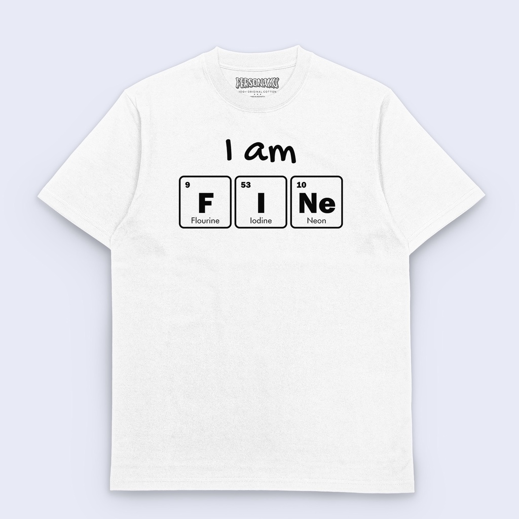 Kaos Kimia I am Fine