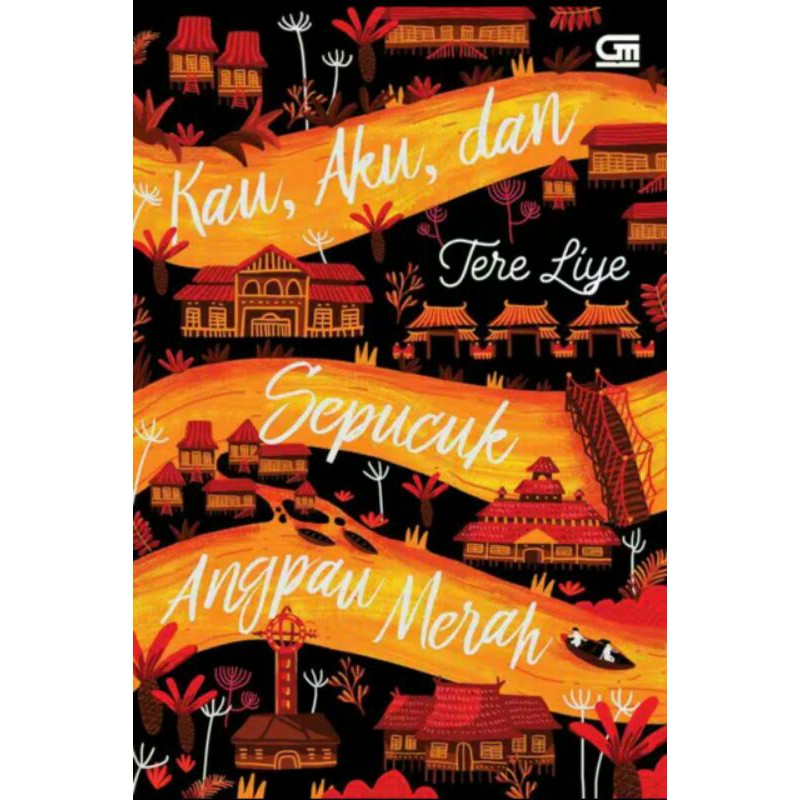

kau , aku , dan sepucuk angpau merah - tere Liye, novel best seller