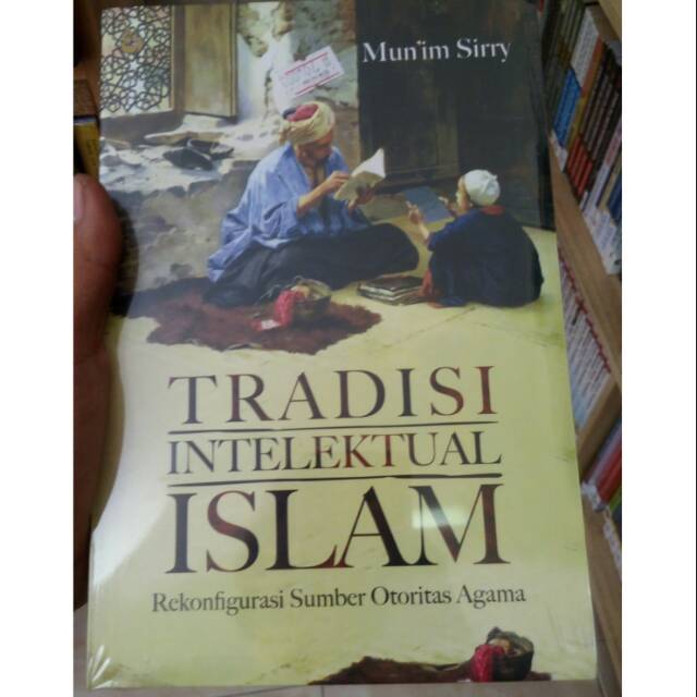 Tradisi Intelektual Islam - Mun'im Sirry