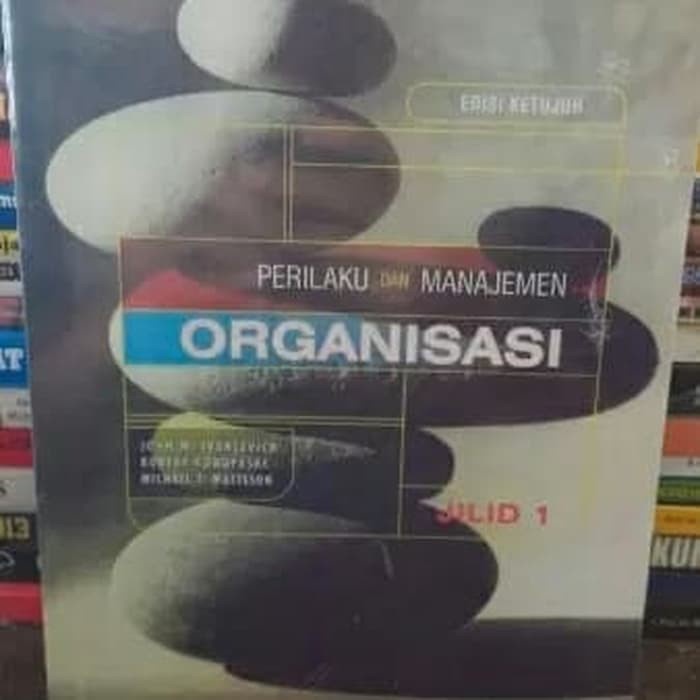 Perilaku Manajemen Organisasi Jl.1 Ed.7 - Gibson Penerbit Erlangga