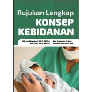 Buku Rujukan Lengkap Konsep Kebidanan