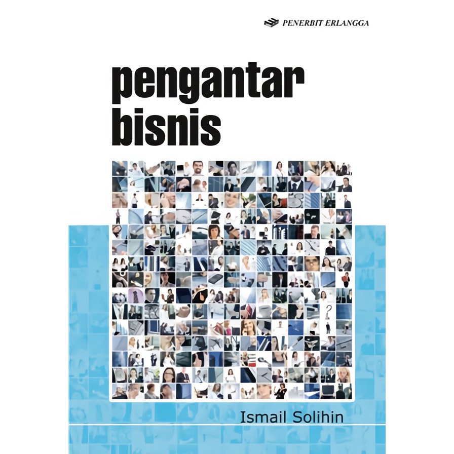 

PENGANTAR BISNIS (Ismail Solihin)