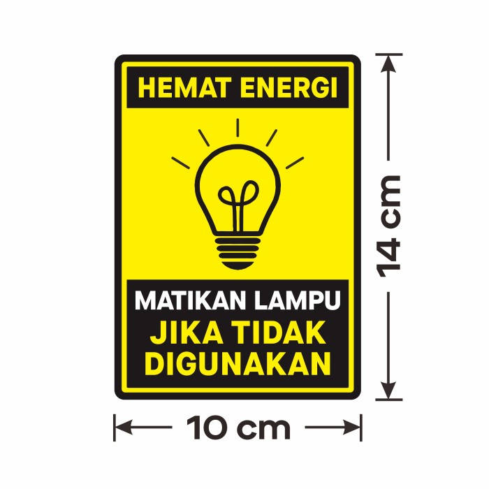 Jual Sticker Label Sign Hemat Energi Stiker Matikan Lampu Jika Tidak Digunakan 10 X 14 Cm 9259