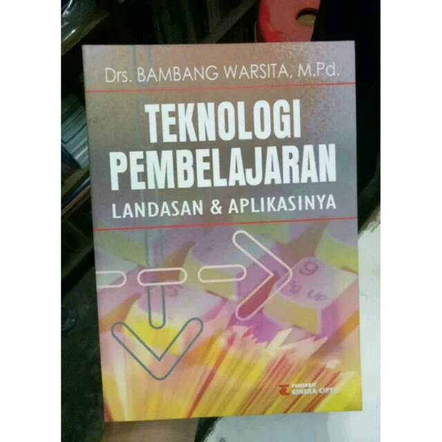 TEKNOLOGI PEMBELAJARAN - LANDASAN DAN APLIKASINYA - DRS. BAMBANG WARSITA