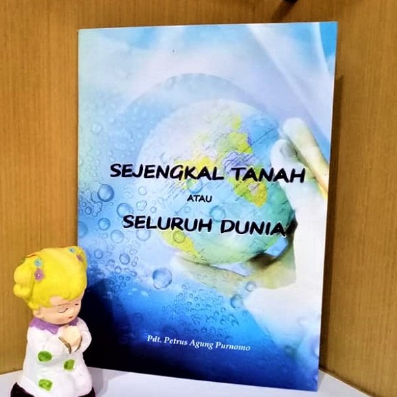 Sejengkal Tanah Atau Seluruh Dunia Pdt Petrus Agung Purnomo Buku Rohani Kristen Profetik Bahtera Mahanaim Semarang