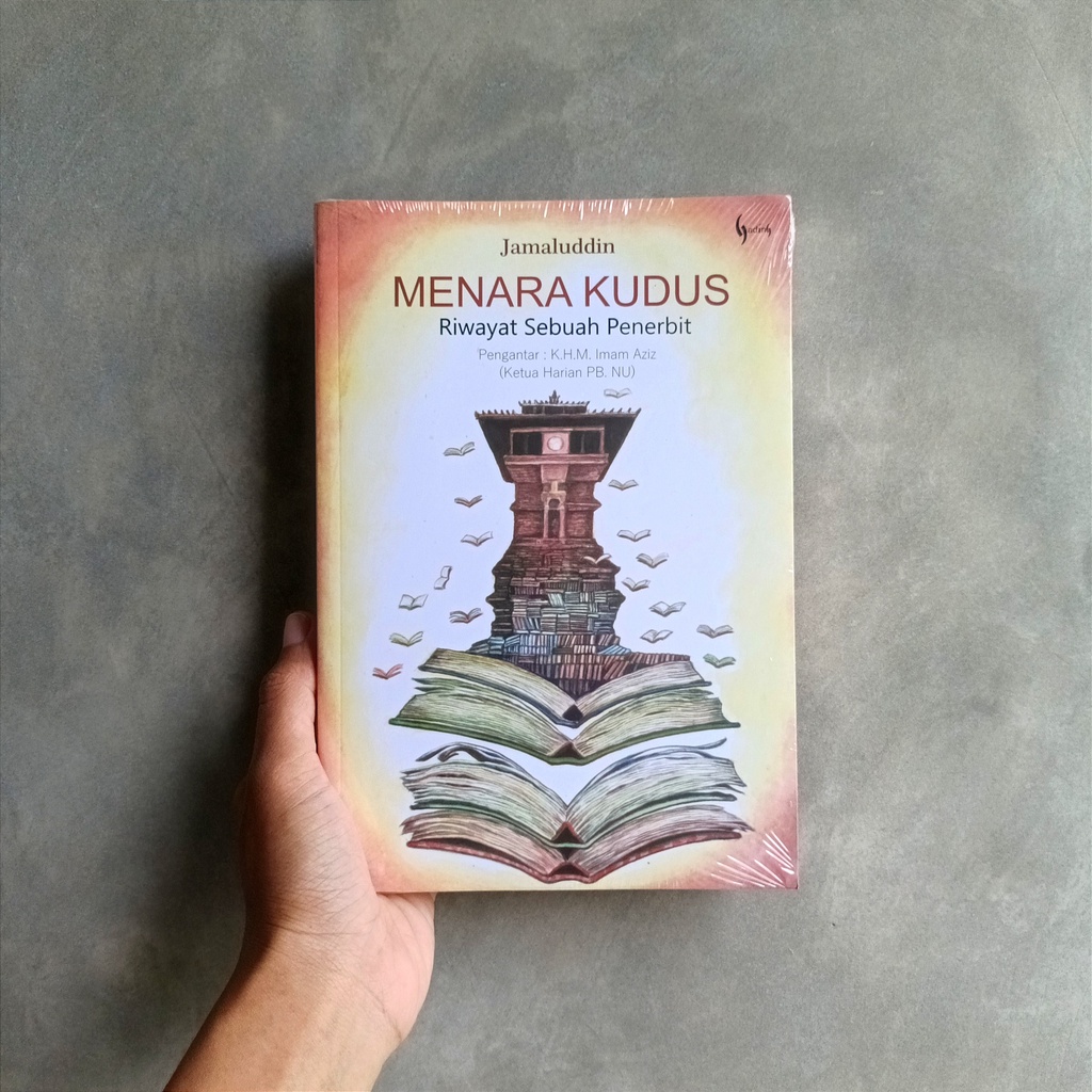 MENARA KUDUS Riwayat Sebuah Penerbit Edisi Tanda Tangan - JAMALUDDIN