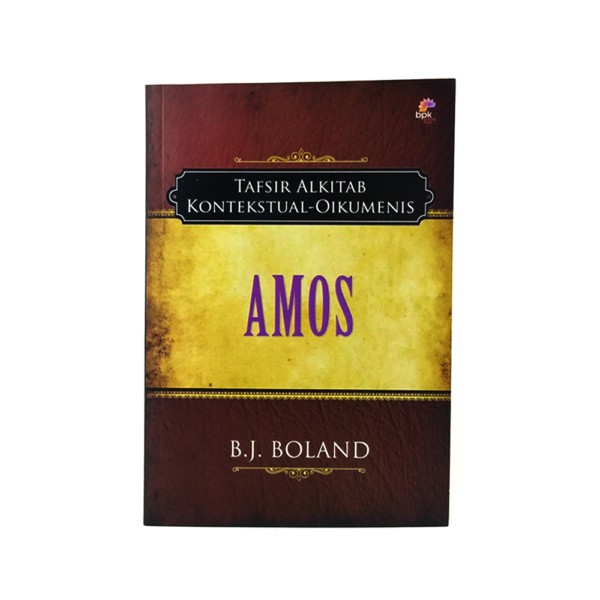 Tafsir Alkitab Kontekstual – Amos - B.J. Boland