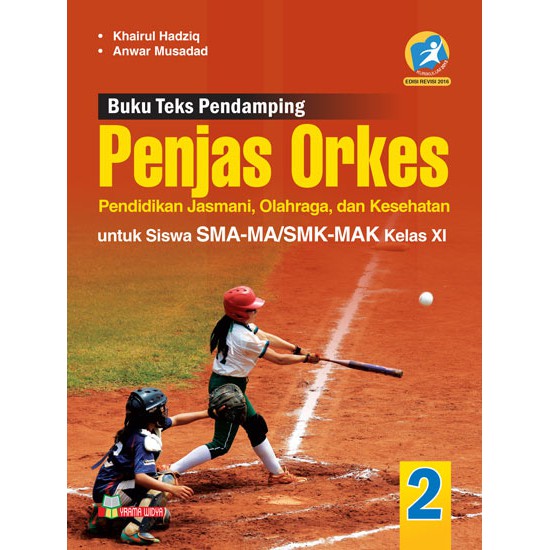 

BUKU TEKS PENDAMPING PENJAS ORKES SMA-MA/SMK-MAK KELAS XI WAJIB KURIKULUM 2013 REVISI