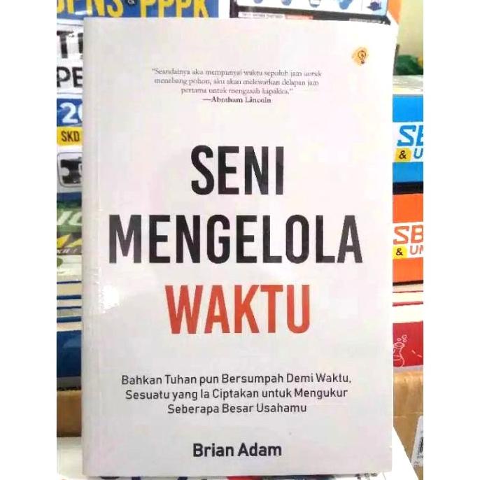 

BUKU SENI MENGELOLA WAKTU By Brian Adam