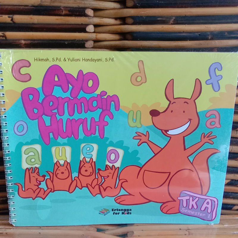 BUKU ERLANGGA FOR KIDS AYO BERMAIN HURUF TK A SEMESTER 1