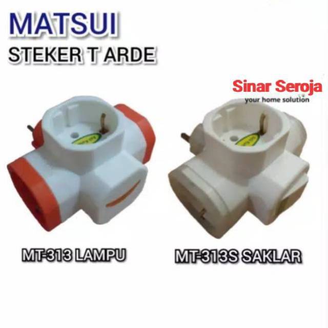 STEKER T ARDE / COLOKAN T 3LUBANG MATSUI 313 LAMPU / 313S SAKLAR