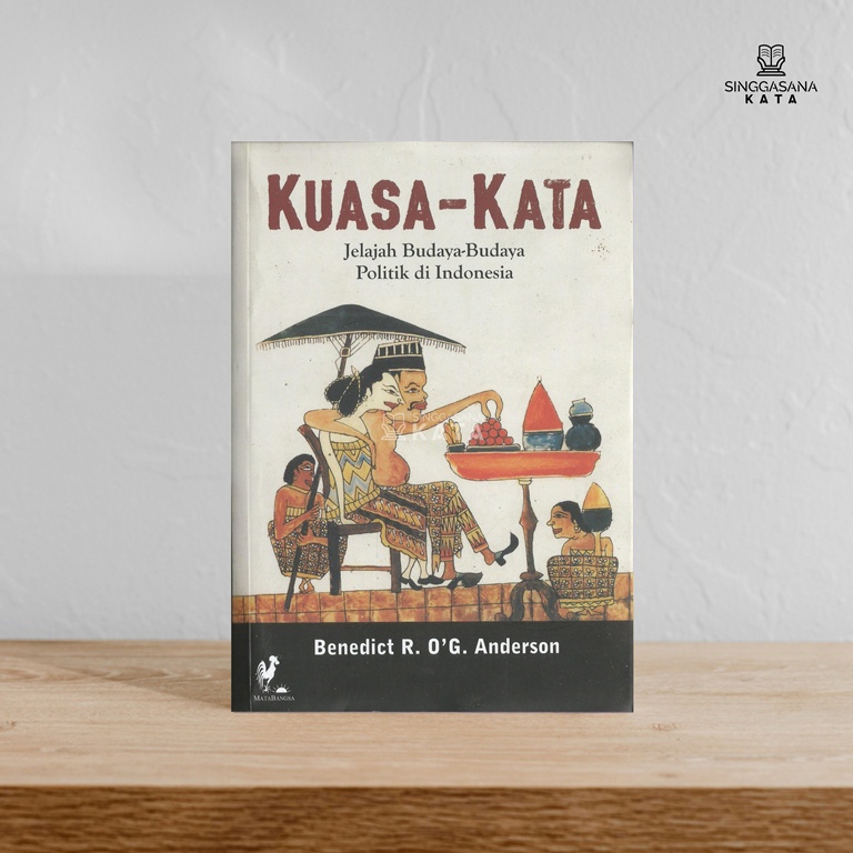 Kuasa Kata Jelajah Budaya-Budaya Politik Di Indonesia - Ben Anderson
