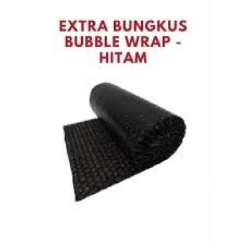 EXTRA BUNGKUS BUBBLE WRAP HITAM UNTUK MELINDUNGI BELANJAAN ANDA