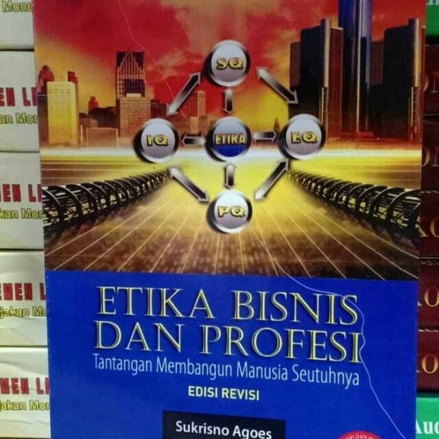 

Etika Bisnis Dan Profesi - Sukrisno Agoes