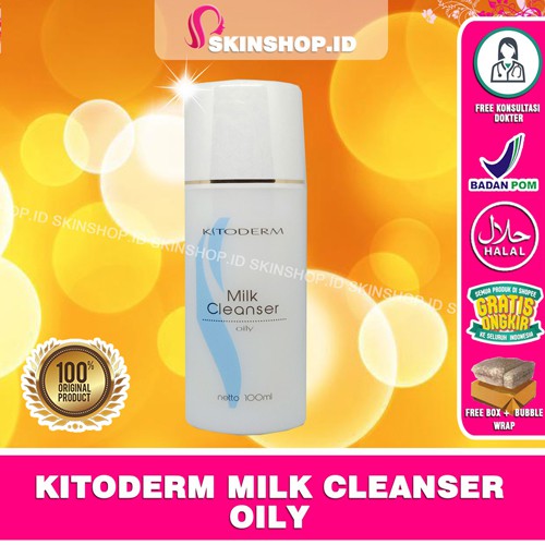 Kitoderm Milk Cleanser Oily 100ml Original / Susu Pembersih Kulit Berminyak BPOM Aman