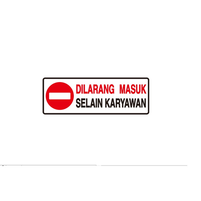 

Stiker Vinyl Dilarang Masuk Selain Karyawan Tahan Air Awet Sign Tanda