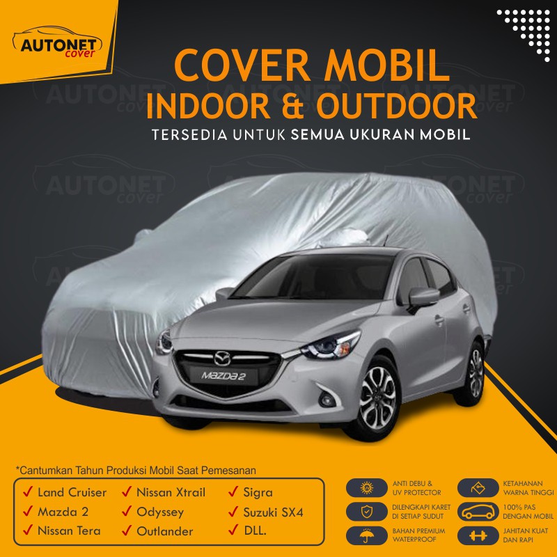 Body Cover Mazda 2 Autonet Cover Sarung Penutup Mobil waterproof Land Cruiser Nissan Terra Xtrail