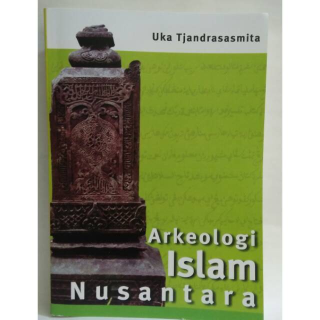 Arkeologi Islam Nusantara - Uka Tjandrasasmita