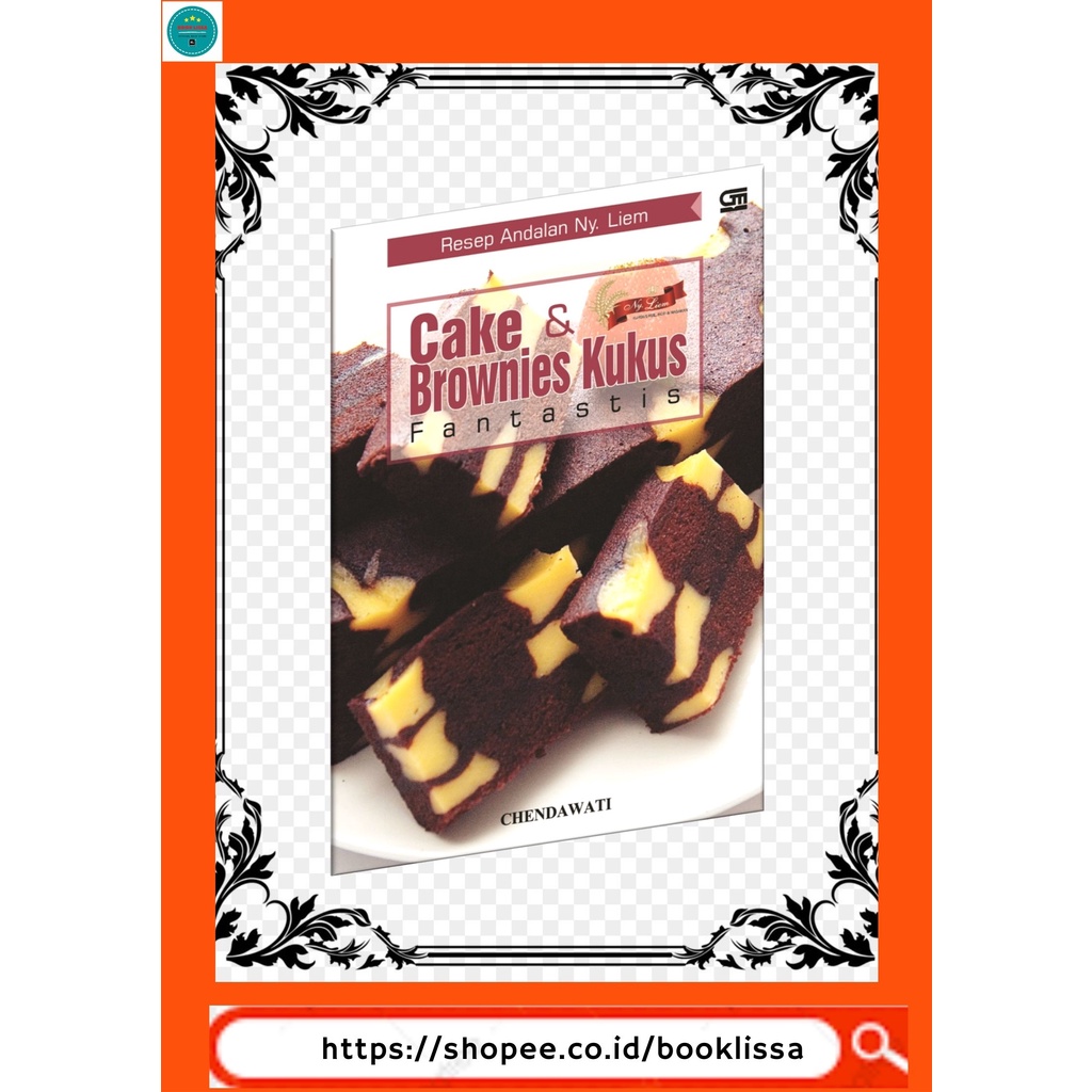 RESEP ANDALAN NY. LIEM: CAKE & BROWNIES KUKUS FANTASTIS (COV