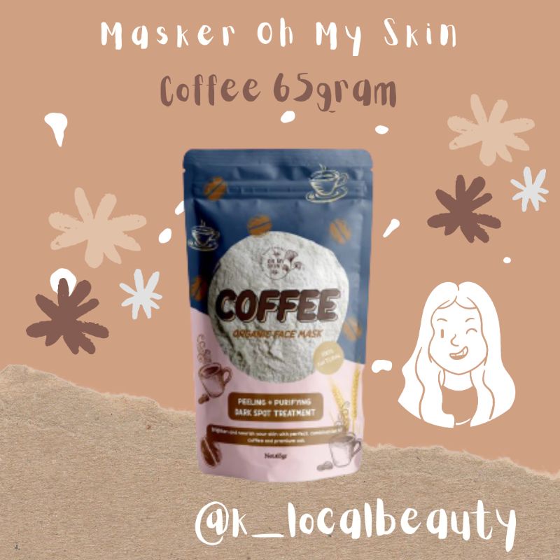Oh My Skin Masker organik BPOM FS COFFEE 65gr