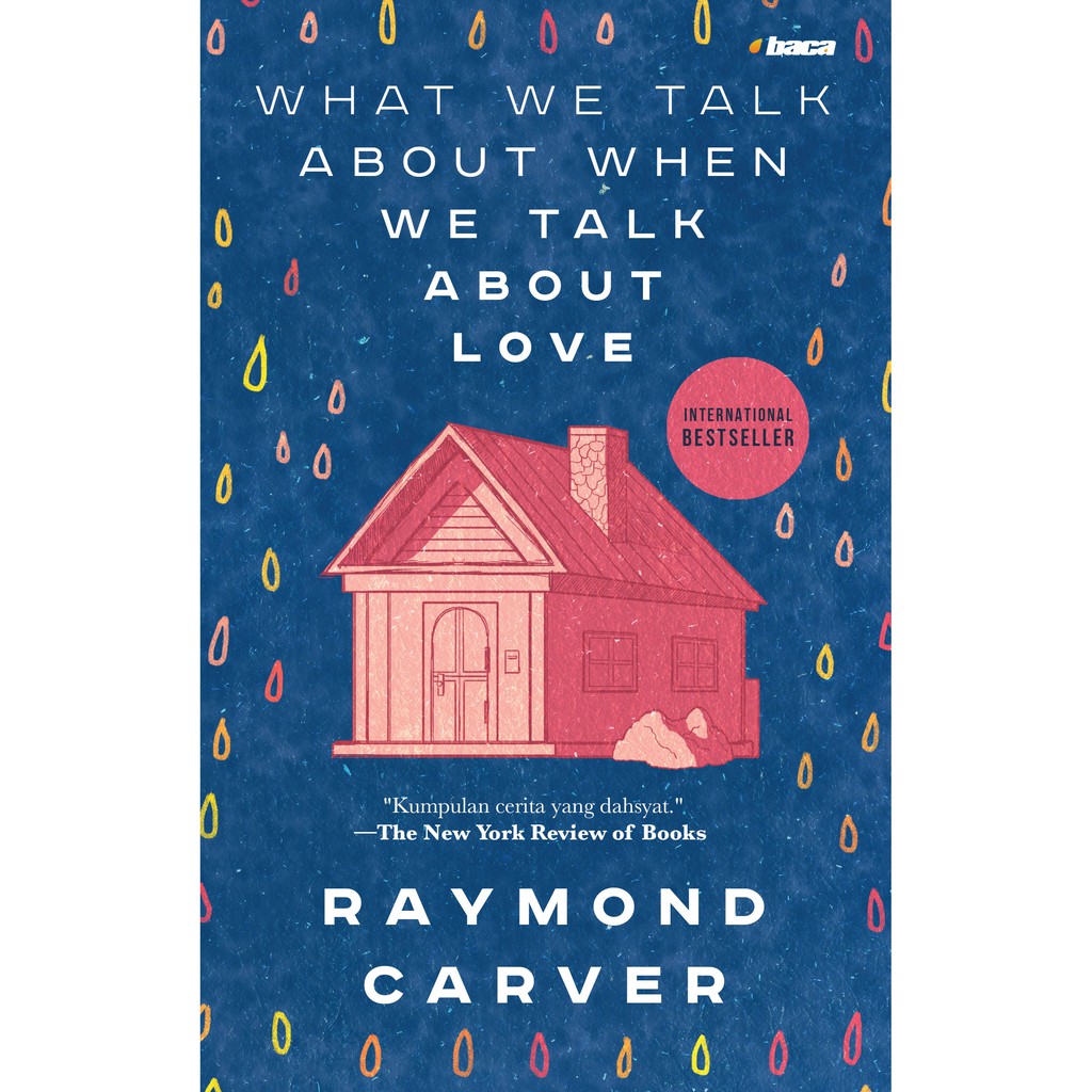 What We Talk About When We Talk About Love - Raymond Carver - Baca